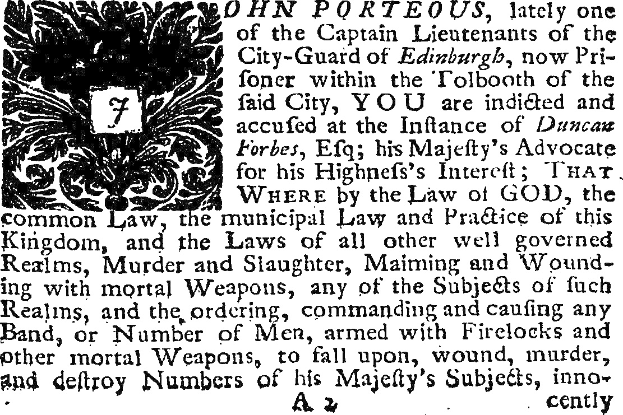 Schwarz-weißes Dokument, das John Porteous, einen ehemaligen Stadtwache-Kapitän, der ein Verbrechen beschuldigt, mit Text enthält, der "Sie sind angeklagt und beschuldigt."