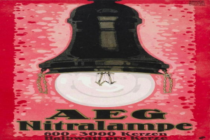 Plakat, das eine AEG Nitralampe-Glühlampe mit den Aufdrucken "600-3000 Kerzen Halbwatt Pro Kerze" anpreist.